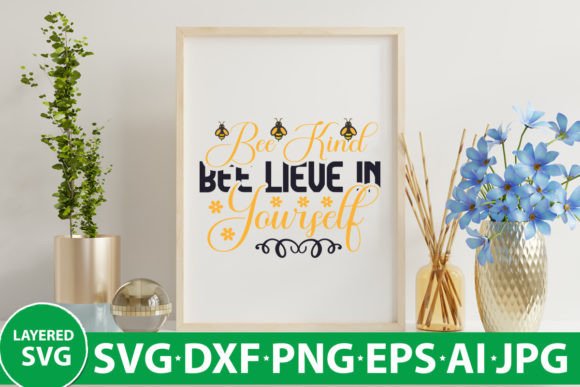 Bee Kind Bee Lieve in Yourself Graphics and Crafts Review