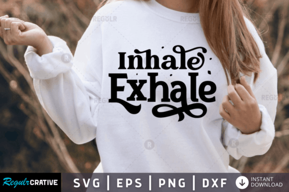 FREE Inhale Exhale SVG, Positivity SVG for Crafts and Graphics