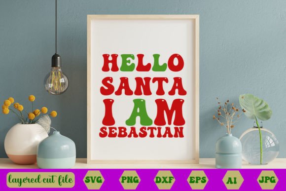 Hello Santa I Am Sebastian RETRO SVG Graphics and Crafts