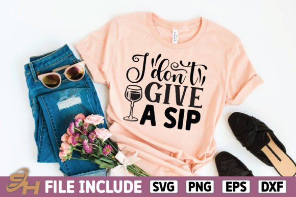 I Don’t Give a Sip – A Bold Graphic Design Asset for Crafts and Creative Projects