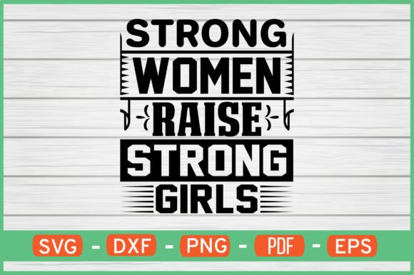 Strong Women Raise Strong Girls Svg Free Graphics and Crafts